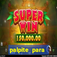 palpite para corujinha de hoje